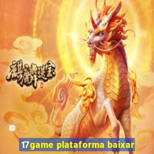 17game plataforma baixar